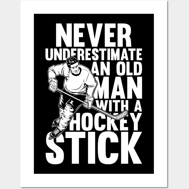 Never Underestimate an Old Man with a Hockey Stick Wall Art by AngelBeez29